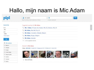 Hallo, mijn naam is Mic Adam
Searching…
• Social Profiles
• Address details
• Phone directory
• News
• Professional history
• Patents
• Public records
• Archives
• Criminal records
 
