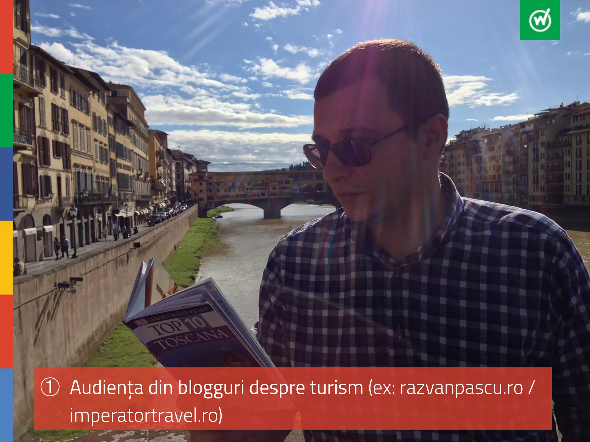 ① Audiența din blogguri despre turism (ex: razvanpascu.ro / 
imperatortravel.ro) 
 