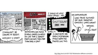 http://blog.xkcd.com/2011/02/18/distraction-affliction-correction-
 