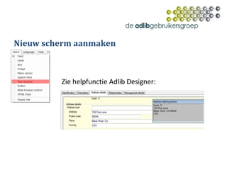 Nieuw scherm aanmaken
Zie helpfunctie Adlib Designer:
 