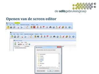 Openen van de screen editor
 