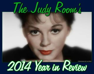 The Judy Room’s
2014 Year in Review
Colorization by Les Pack
 