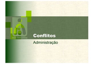Conflitos 
Administração 
 