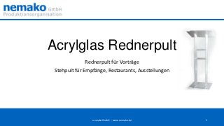 Acrylglas Rednerpult
Rednerpult für Vorträge

Stehpult für Empfänge, Restaurants, Ausstellungen

nemako GmbH – www.nemako.de

1

 