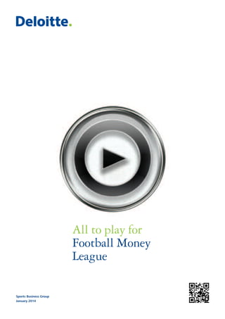 All to play for
Football Money
League
Sports Business Group
January 2014

 