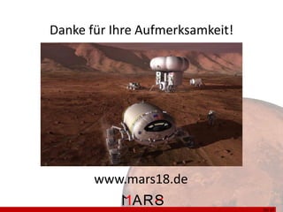 Danke für Ihre Aufmerksamkeit!

www.mars18.de
36/ 37

 