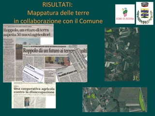 RISULTATI:
Mappatura delle terre
in collaborazione con il Comune

 