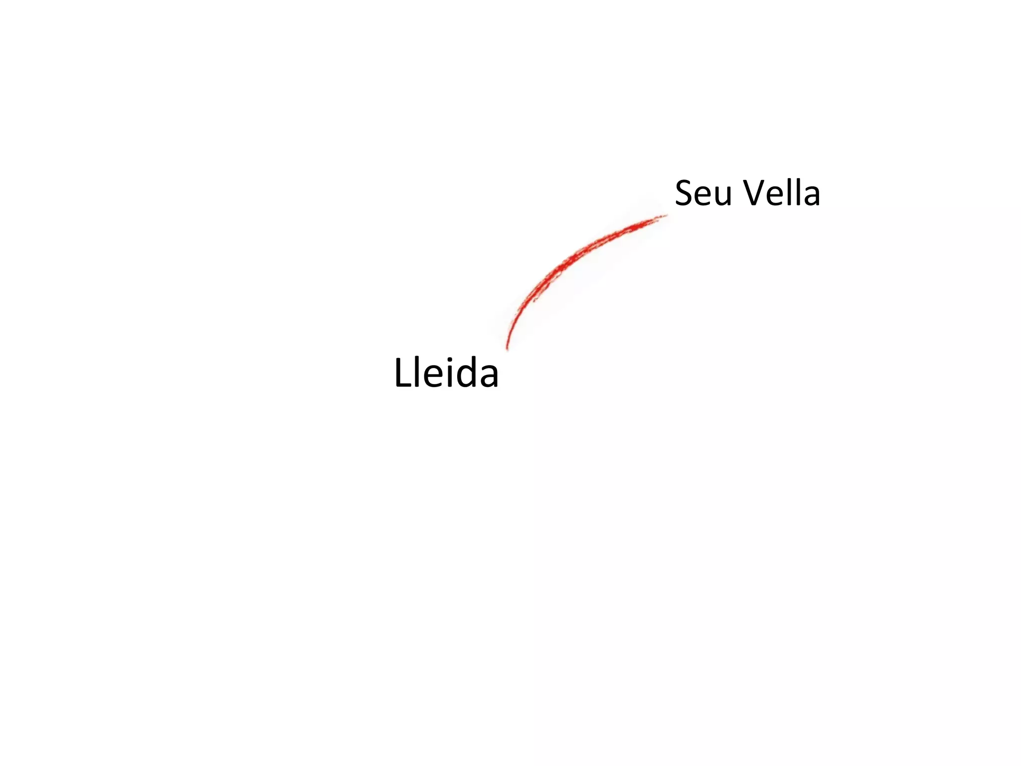 Seu	
  Vella	
  

Lleida	
  

 