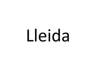 Lleida	
  

 