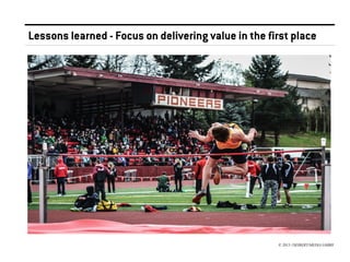 Lessons learned - Focus on delivering value in the first place

© 2013 //SEIBERT/MEDIA GMBH

 