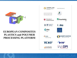 EUROPEAN COMPOSITES
PLASTICS and POLYMER
PROCESSING PLATFORM

 
