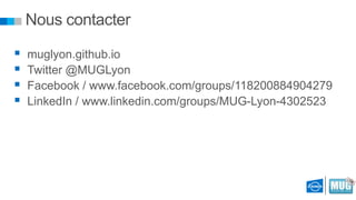 Nous contacter





muglyon.github.io
Twitter @MUGLyon
Facebook / www.facebook.com/groups/118200884904279
LinkedIn / www.linkedin.com/groups/MUG-Lyon-4302523

 