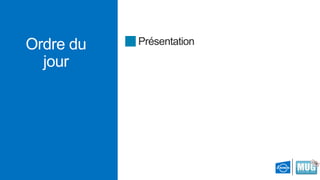 Ordre du
jour

Présentation

 