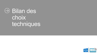 Bilan des
choix
techniques

 