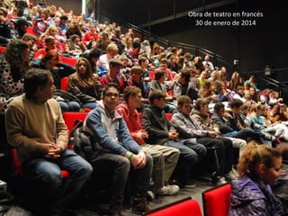 Obra de teatro en francés
30 de enero de 2014

 
