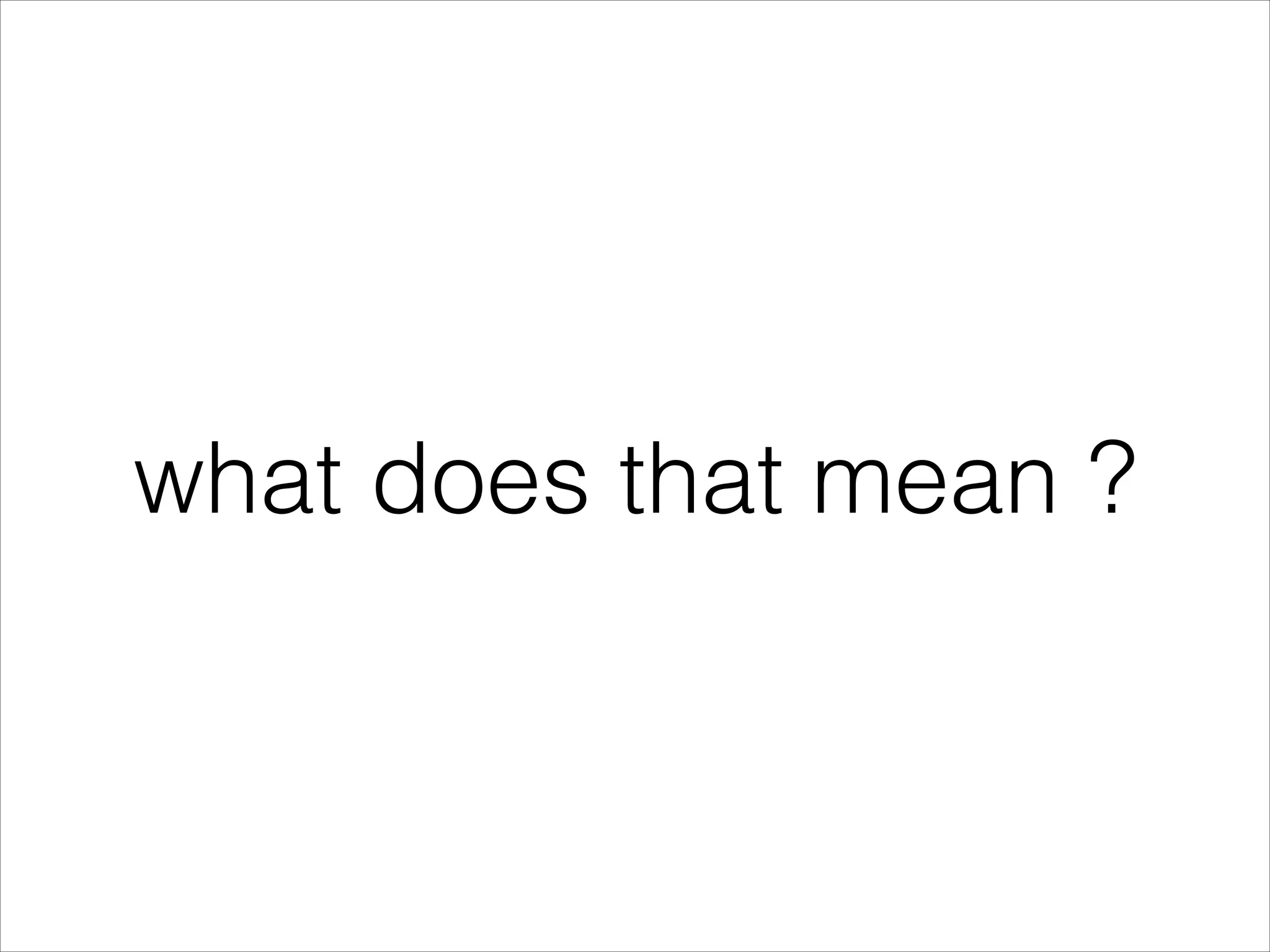what does that mean ?