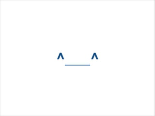 ^___^

 