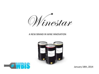 A NEW BRAND IN WINE INNOVATION

January 18th, 2014

 