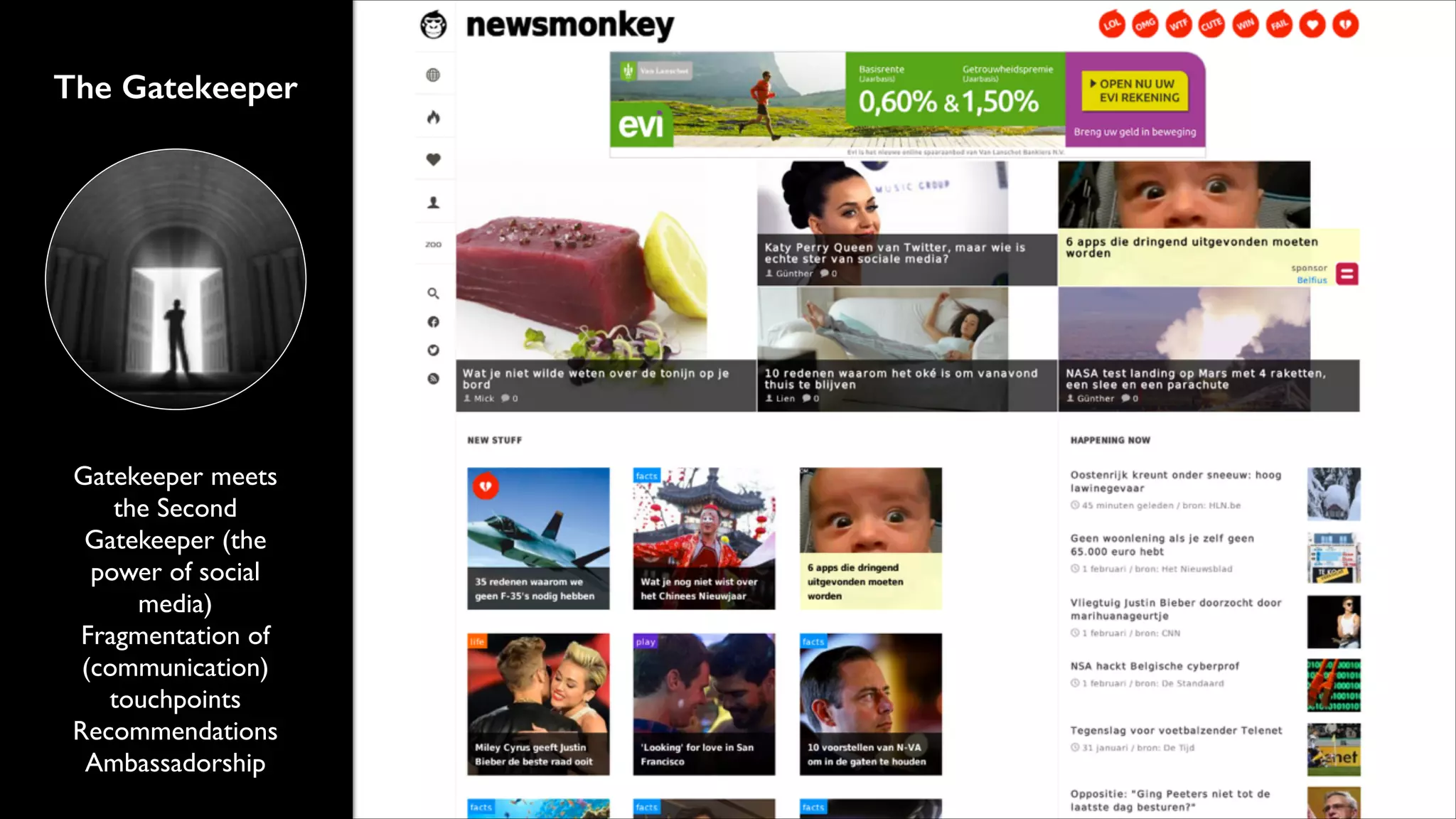 The Gatekeeper

Gatekeeper meets
the Second
Gatekeeper (the
power of social
media)	

Fragmentation of
(communication)
touchpoints	

Recommendations	

Ambassadorship

 