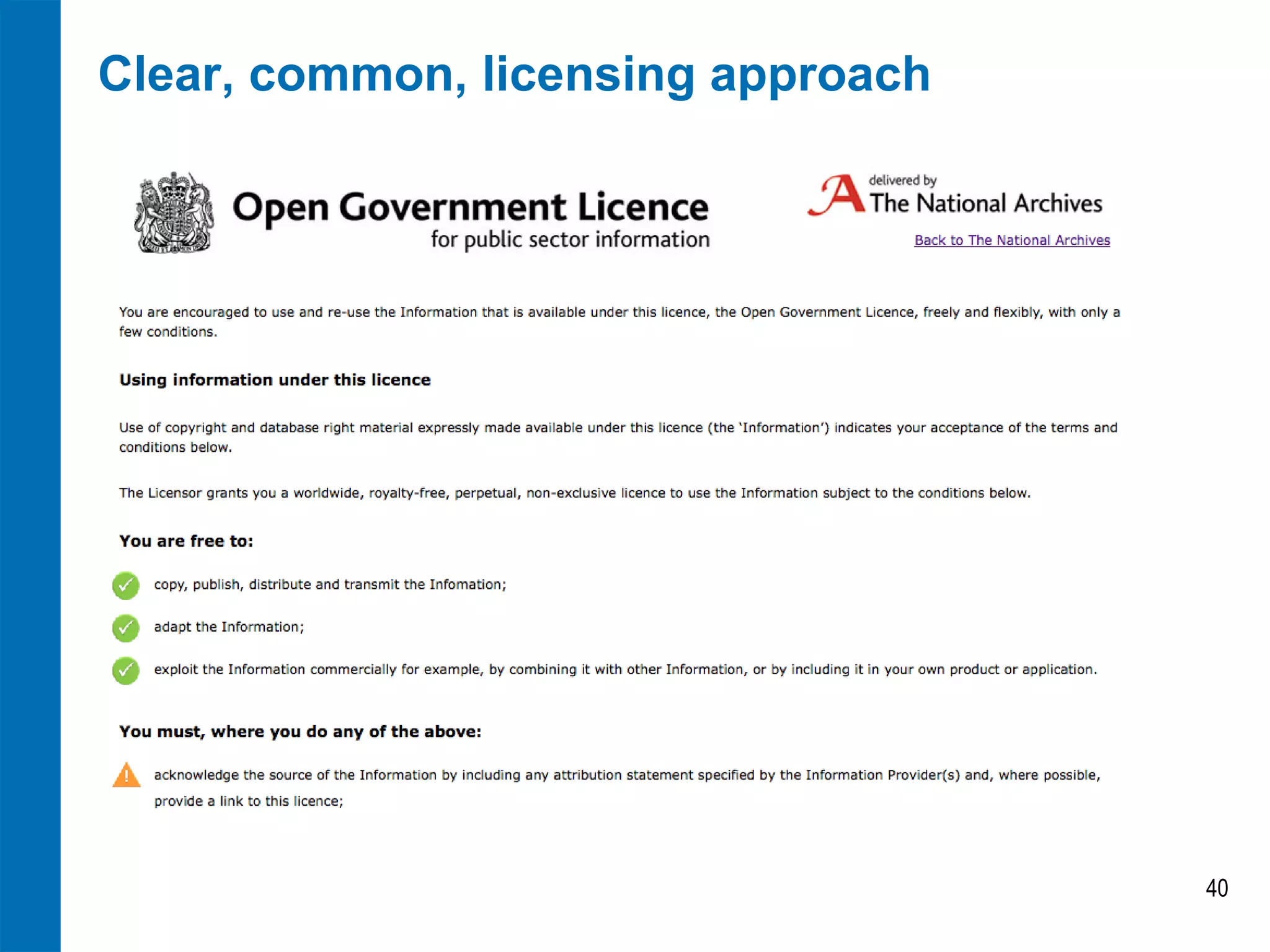Clear, common, licensing approach

40

 