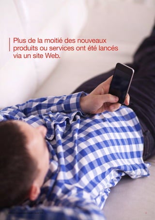 Plus de la moitié des nouveaux
produits ou services ont été lancés
via un site Web.
13ADN d’un entrepreneur Enquête Hiscox 2014
 