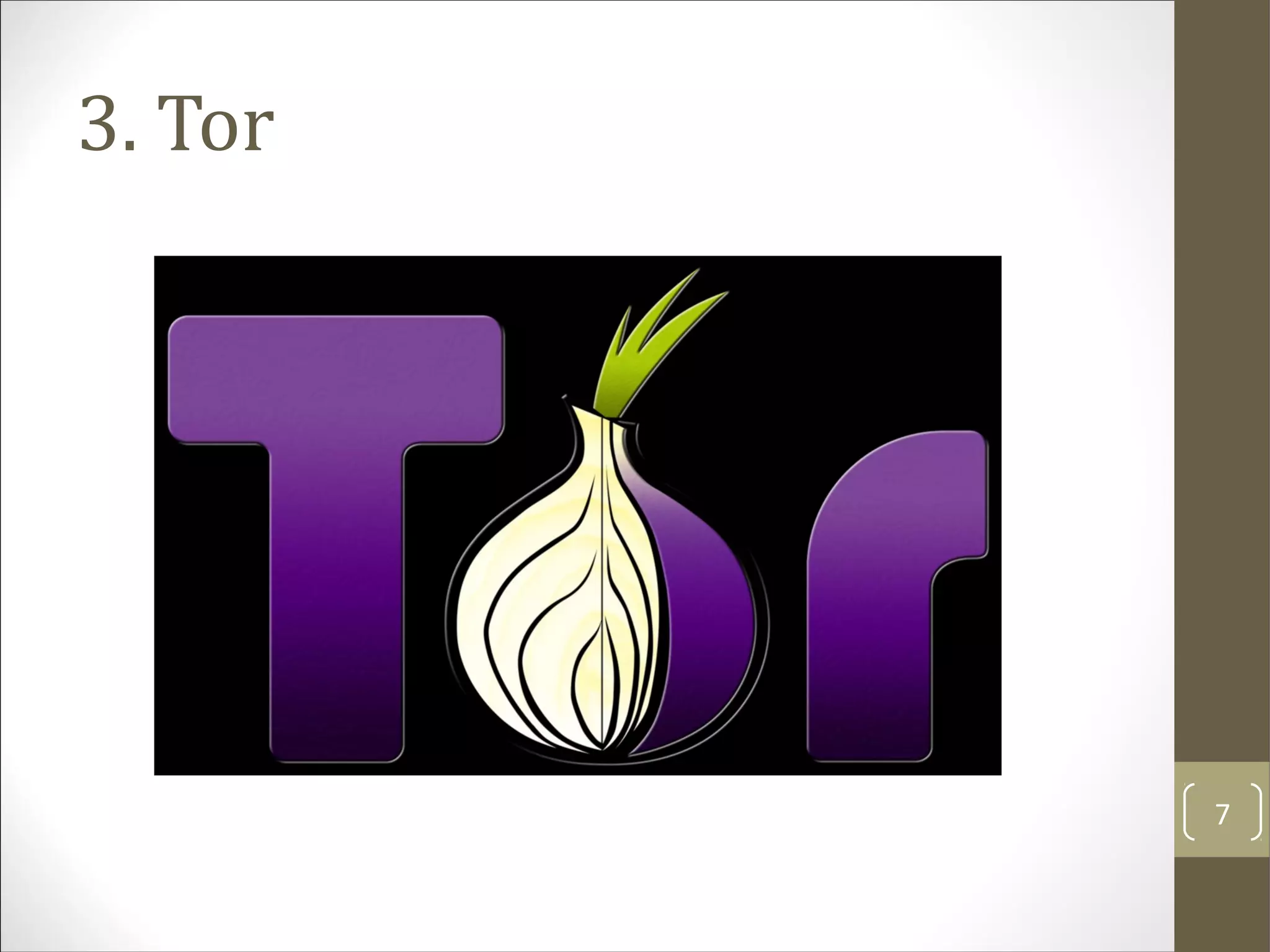 3. Tor
7
 