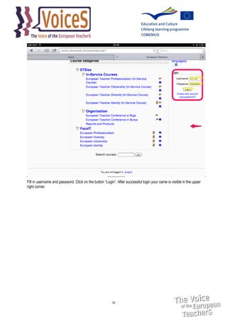 Fill in username and password. Click on the button “Login”. After successful login your name is visible in the upper
right corner.

10

 