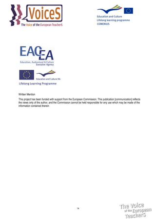 Written Mention
This project has been funded with support from the European Commission. This publication [communication] reflects
the views only of the author, and the Commission cannot be held responsible for any use which may be made of the
information contained therein

14

 