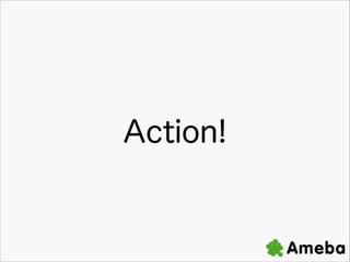 Action!

 