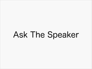 Ask The Speaker

 