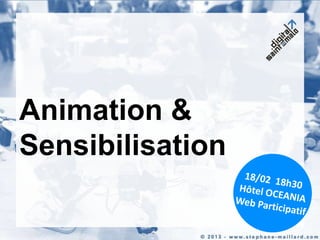 Animation &
Sensibilisation

 
