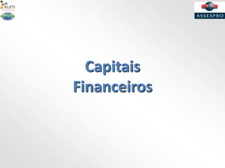 Capitais
Financeiros
 