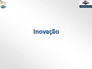 Inovação
 