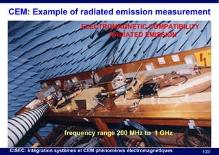 CEM: Example of radiated emission measurement

CISEC: intégration systèmes et CEM phénomènes électromagnétiques

100/

 