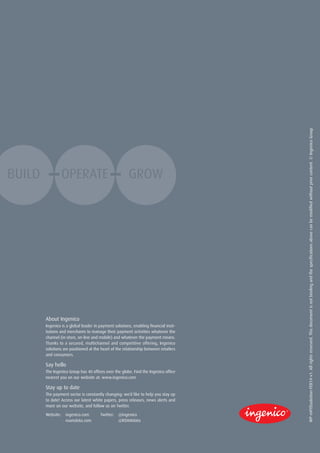 About Ingenico
Ingenico is a global leader in payment solutions, enabling financial insti-
tutions and merchants to manage their payment activities whatever the
channel (in-store, on-line and mobile) and whatever the payment means.
Thanks to a secured, multichannel and competitive offering, Ingenico
solutions are positioned at the heart of the relationship between retailers
and consumers.
Say hello
The Ingenico Group has 40 offices over the globe. Find the Ingenico office
nearest you on our website at: www.ingenico.com
Stay up to date
The payment sector is constantly changing: we’d like to help you stay up
to date! Access our latest white papers, press releases, news alerts and
more on our website, and follow us on Twitter.
Website: ingenico.com Twitter: @ingenico
roamdata.com @ROAMdata
BUILD OPERATE GROW
WP-mPOSsolution-FEB14-v1.Allrightsreserved.Thisdocumentisnotbindingandthespecificationsabovecanbemodifiedwithoutpriorcontent.©IngenicoGroup
 