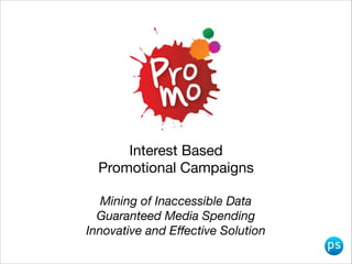 Redeﬁnition 3 Areas

Promotion

Social CRM

Own Channel

High ROI
Unlimited and Scalable Usage
Minimizing Marginal Costs

 