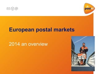 European postal markets
2014 an overview
 