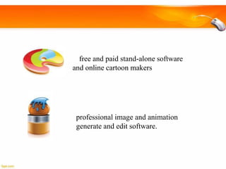 free and paid stand-alone software
and online cartoon makers

professional image and animation
generate and edit software.

 