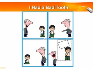 I Had a Bad Tooth

 