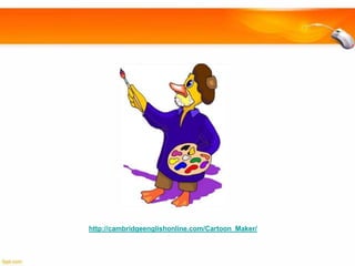 http://cambridgeenglishonline.com/Cartoon_Maker/

 