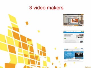 3 video makers

 