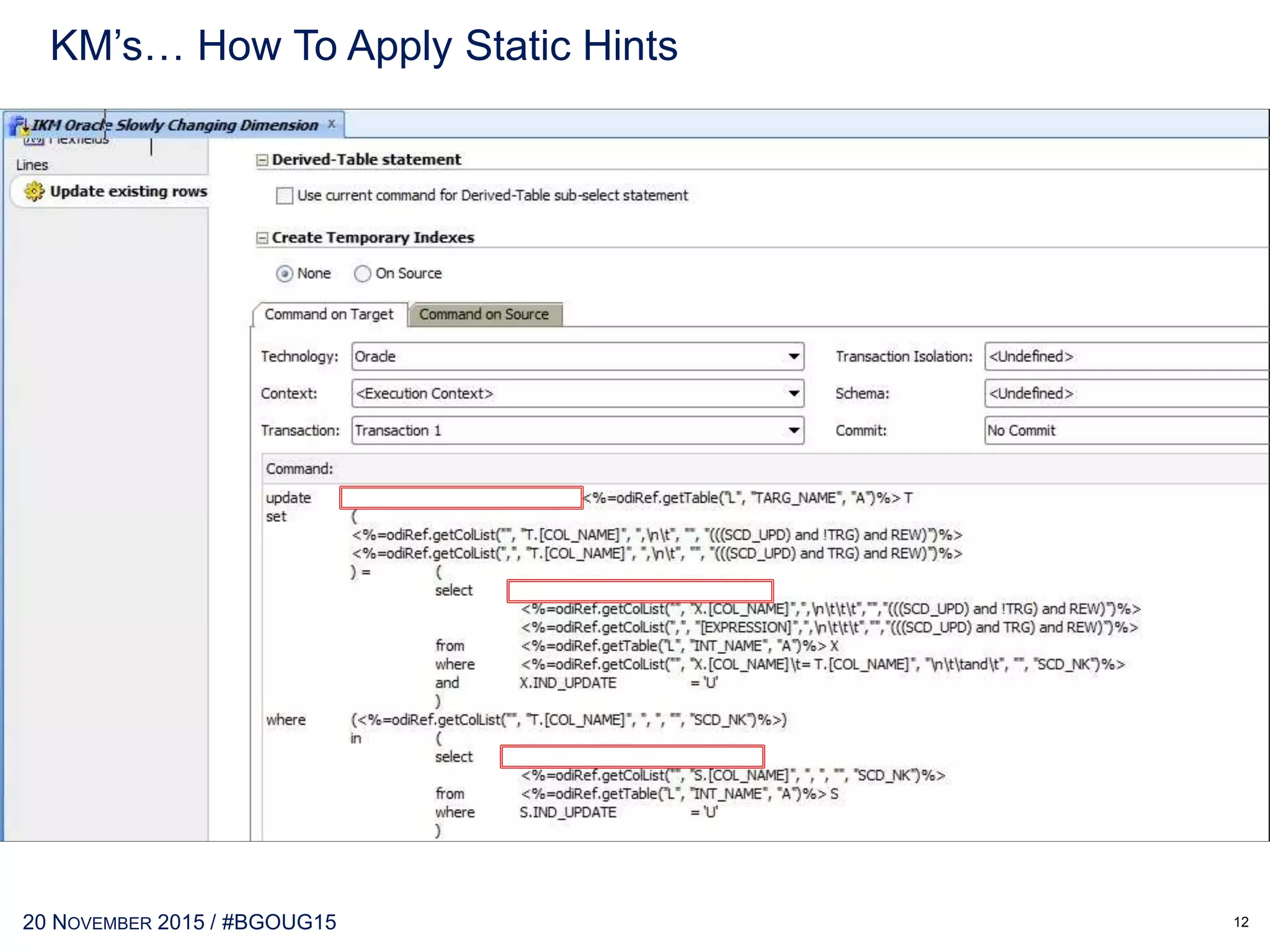 30 MAY 2017 / #OTNEMEATOUR
Oracle’s most powerful querying attribute when in right hands.
An Oracle hint is an optimizer directive that is embedded into
an SQL statement to suggest to Oracle how the statement
should be executed.
http://psoug.org/reference/hints.html or just google «Oracle hints»
Most common hints in a DWH system;
 APPEND
 PARALLEL
 USE_HASH
 USE_MERGE
 FULL
 INDEX
 ORDERED
 MERGE
HINTS in Oracle
12
 