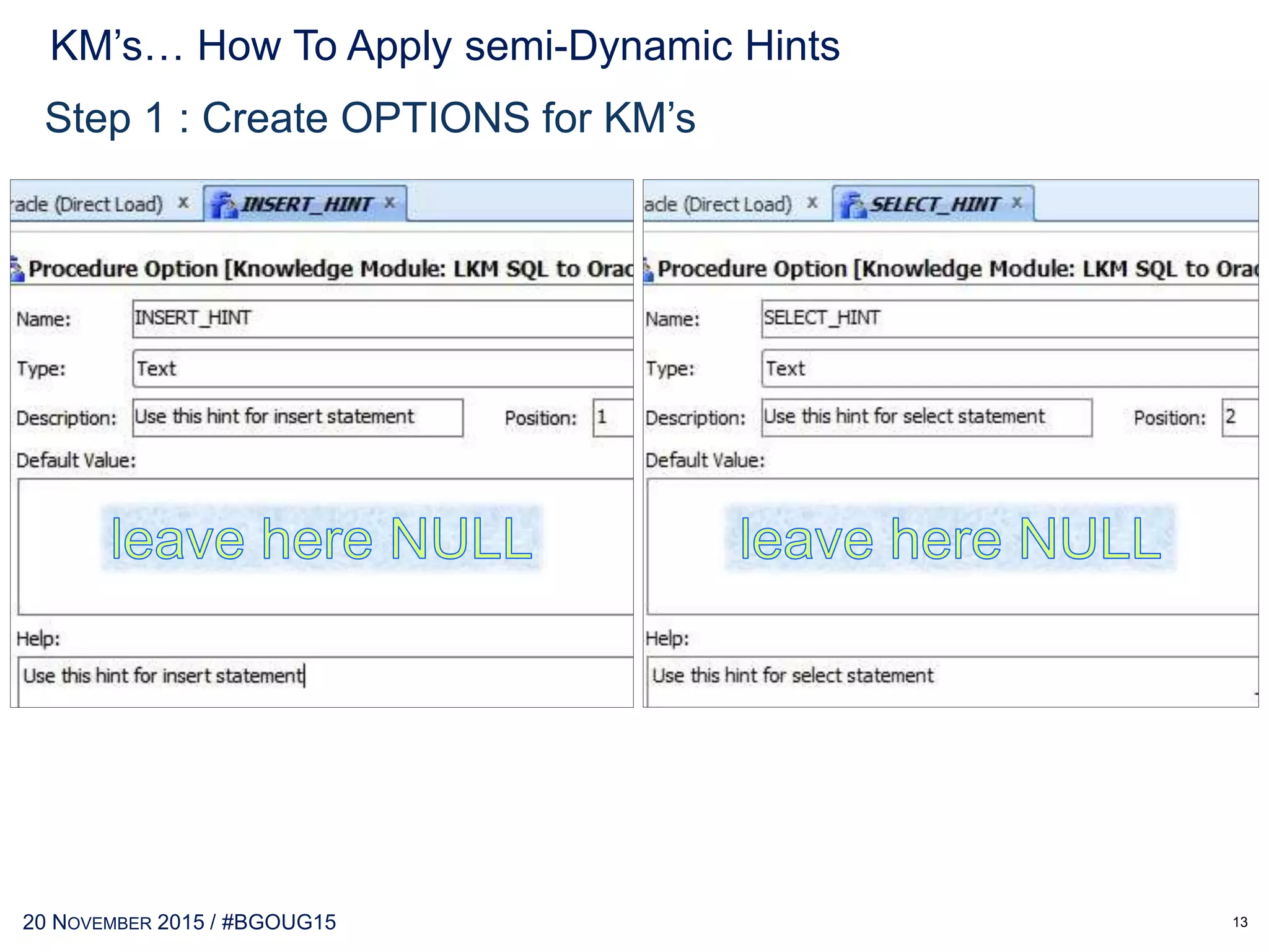 30 MAY 2017 / #OTNEMEATOUR
KM’s… How To Apply Static Hints
13
 
