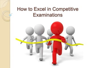 How to Excel in Competitive
Examinations

 