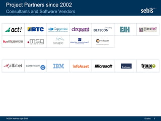 Project Partners since 2002
© sebis140204 Matthes Agile EAM 5
Consultants and Software Vendors
 