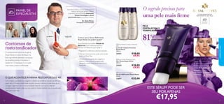 Alain Mavon, PhD, é o Diretor de Pesquisa no
Instituto de Pesquisa da Pele Oriﬂame.
Juntamente com a sua equipa, desenvolve
futuras tecnologias e ativos
patenteados para os produtos Oriﬂame.



O segredo precioso para
uma pele mais ﬁrme



Dr. Alain Mavon
Investigação Clínica Avançada

O componente exclusivo da gama
Royal Velvet é o elixir de Black Iris.
Este ingrediente abranda o processo
de envelhecimento e fortalece a
epiderme. O resultado é uma pele
mais macia, jovem e reﬁrmada!

• Regenerar e melhorar a estrutura da pele.

UTILIZAÇÃO:

CONCORDAM

 Royal Velvet Creamy Cleansing
Milk
Leite de Limpeza Cremoso
Royal Velvet
200 ml.

€18,00
€9,95

22421

• Prevenir futuras perdas de colagénio e
elastina, o que melhora a elasticidade,
deixando a pele visivelmente mais ﬁrme e
toniﬁcada.

 Royal Velvet Soothing Toner
Gel Tónico Royal Velvet
200 ml.

22423

Aplique o sérum na pele
depois de limpa, antes
de aplicar o seu Creme
de Dia ou de Noite.
Utilizar 2–3 vezes por
semana, ou todos os
dias para um cuidado
intensivo.

€18,00
€9,95

 Royal Velvet Lifting Elixir
Sérum Reﬁrmante Royal Velvet
30 ml.

22817

Com a idade, a produção de colagénio e elastina (as proteínas naturais que têm um
papel vital na ﬁrmeza e elasticidade da pele) começa a diminuir. A pele deixa de se
conseguir regenerar com a mesma facilidade, fazendo com que os sinais de
envelhecimento ﬁquem cada vez mais notórios. Notará também que a sua pele está
mais seca e sem vida.
Eﬁcácia testada em 61 mulheres com mais de 40 anos

1)

36

81

• Hidratar intensivamente a pele, diminuindo,
assim, as linhas ﬁnas.

O QUE ACONTECE À MINHA PELE DEPOIS DOS 40?

+



%1)

Como é que o Sérum Reﬁrmante
Royal Velvet me poderá ajudar?
A sua fórmula rica contém Infusão de
Black Iris, com Isoﬂavonas de Íris e
Minerais de Meteorito para ajudar a:

40

Para todos os
tipos de pele

PELE
FORTALECIDA E
TONIFICADA

Contornos de
rosto toniﬁcados

O E S P L E N D O RO S O
REFIRMANTE DE PELE

cuidados do rosto

PAINEL DE
ESPECIALISTAS

€32,00

ESTE SÉRUM PODE SER
SEU POR APENAS

€17,95

37

 