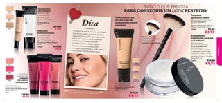 

as linhas ﬁnas
e imperfeições!

 Oriﬂame Beauty
Studio Artist Concealer
Corretores Studio Artist
Oriﬂame Beauty
10 ml.

23052
Medium

€11,00
€7,95

23053
Dark

Uniformiza
instantaneamente
a textura da pele

 Oriﬂame Beauty
Perfecting Face Primer
Base para Maquilhagem
Perfecting Oriﬂame Beauty
30 ml.

22862

€10,00
€6,95

Dica
Os pincéis com pelo de cabra são
um excelente
investimento quando são tratad
os de forma
adequada. Recomendamos qu
e limpe os seus
pincéis uma vez por semana, usa
ndo um
champô suave (o champô para
bebé
é fantástico!). Poderá inclusive
aplicar
um pouco de óleo tea tree para
atuar
como agente antibacteriano e,
assim, manter
os seus pinceis em forma duran
te anos!

Para uma
aplicação suave

Uniformiza o tom
de pele com um
acabamento natural
e perfeito

 Professional Fan Powder Brush
Pincel Leque para Pó
Professional
Materiais: Pelo de Cabra, Alumínio,
Madeira. Comprimento: 17 cm.




Criámos este pincel
a partir de pelo de cabra,
pela sua magníﬁca
suavidade e durabilidade!



26535
Sheer Berry

com uma
cor suave e
encantadora!

€10,00
€6,95

56

€4,95

 Oriﬂame Beauty
Studio Artist Loose Powder
Pó Solto Studio Artist
Oriﬂame Beauty
Pó Solto ultra-ﬁno para deﬁnir
a maquilhagem e manter a pele
sem brilho e impecável. Fórmula
translúcida que se adapta a cada
tom de pele. Contém o Complexo
Illuma Flair™. 7 g.

€14,00

€9,95

22908
Fair Nude

Esculpe as
maçãs do rosto

 Oriﬂame Beauty
Studio Artist Cream Blush
Blush em Creme Studio Artist
Oriﬂame Beauty
20 ml.

€7,00

Acabamento
translúcido para um
look natural

24079
22907
Porcelain

26533
Soft Peach

26534
Pink Glow

24149

maquilhagem

23051
Light

TUDO O QUE PRECISA
PARA CONSEGUIR UM LOOK PERFEITO!

Fórmula leve,
que minimiza



22909
Olive Beige

A Modelo est á a usa
r: Pó Sol to Studio Art
ist Or iﬂame Beauty
Blush em Cre me Stu
24079,
dio Artist Or iﬂame Bea
uty 26533 Sof t Pea
ch .

 Oriﬂame Beauty
Studio Artist Foundation
Bases de Cor Studio Artist
Oriﬂame Beauty
30 ml.





€15,00

€9,95

57

 