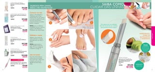 18935

€11,00
€7,95

Oriﬂame Beauty Nail Polish Remover
Removedor de Verniz Oriﬂame
Beauty
75 ml.

18939

€11,00
€7,95

Oriﬂame Beauty Nail Tip Guides
Moldes para Pontas
40 moldes por embalagem.

14693

€6,00
€3,95

SEGREDOS PARA UNHAS,
MÃOS E PÉS FANTÁSTICOS!

SAIBA COMO
CUIDAR DAS UNHAS

Comece na raiz

Aplique o Revitalizante e
Hidratante para Unhas
diretamente nas suas unhas e
cutículas, principalmente para
torná-las mais fortes e
proporcionar-lhes um brilho
bonito e saudável.

1

DICA: para os melhores
resultados, remova o verniz e
aplique o Revitalizante e
Hidratante nas unhas limpas.

!

Não se esqueça
dos seus pés!
Repita a rotina nos seus
pés e unhas dos pés.

Stick angular para uma aplicação
fácil, além de permitir que o produto
ﬁque guardado de forma segura!

INGREDIENTES-CHAVE DO
REVITALIZANTE
E HIDRATANTE

Hidrate e nutra
Oriﬂame Beauty
Crystal Base & Top Coat
Base/Brilho Protetor Oriﬂame
Beauty
7 ml.

Aplique o seu creme de
mãos preferido e massaje
delicadamente nas mãos e
dedos.

18927

DICA: experimente o
nosso NOVO Creme de
Mãos PS I love, edição de
S.Valentim, na pág. 11!

€11,00
€7,95

Oriﬂame Nail Boost
Advanced Growth Reviver
Estimulador de Crescimento de
Unhas Advanced Oriﬂame
7 ml.

23447

€13,00
€8,95

EDIÇÃO LIMITADA
Sparkling 3 in 1 Nail File
Lima de Unhas 3 em 1 Sparkling
Dimensões: 17,3 x 1,8 x .0,9 cm.

26940
60

€4,00
€2,95

2

Óleo de Abacate:
Previne a desidratação da
pele causada pelos danos
climáticos.

maquilhagem

Oriﬂame Beauty Nail Shield
Protetor de Unhas Oriﬂame
Beauty
7 ml.

Manteiga
de Karité:
Aumenta a função
da barreira da pele
e tem propriedades
regeneradoras
e suavizantes.

Use as luvas!

Faça esta rotina todas as
noites, antes de se deitar.
Para maximizar o efeito dos
produtos, use luvas de
algodão durante toda a
noite.

Oriﬂame Nail Butter
Advanced Condition Reviver
Revitalizante e Hidratante
para Unhas Advanced
Oriﬂame
1,6 g.

3

23446

€13,00

€7,95

Camomila: Trata as
inﬂamações graças às suas
propriedades suavizantes
e calmantes.
ProVitamina 5:
Hidrata, suaviza
e regenera a pele.
61

 