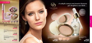 EDIÇÃO LIMITADA

A sedução começa com tesouros luxuosos
que desaﬁam a sua idade…

AT É RU T U R A D O S TO C K !



Rejuvenesce
e melhora o
tom de pele



26318
Sugared
Petal Pink

26319
Crystallised
Cherry Red

26320
Frosted
Vanilla

26321
Caramelised
Plum

 Giordani Gold Dreamy Moments Lip Gloss
Brilhos de Lábios Giordani Gold Dreamy
Moments
5 ml.

26322
Olive
Biscotti

€14,00

€4,95

 Giordani Gold
Dreamy Moments Eye Shadow Mono
Sombras de Olhos Giordani Gold Dreamy
Moments
2 g.

€13,00

€4,95

 Giordani Gold
Dreamy Moments Illuminating Pearls
Pérolas Iluminadoras Giordani Gold
Dreamy Moments
25 g.

26295
64

€29,00

€11,95

A Modelo está a usar: Pó Compacto Age Defying Giordani Gold 26517 Natural,.

26317
Glazed
Vintage Rose

maquilhagem

Atenue os
sinais de
envelhecimento






 Giordani Gold
Age Defying Pressed Powder
Pó Compacto Age Defying
Giordani Gold
7 g.

€20,00

€14,95

 Giordani Gold
Age Defying Radiance Elixir
Elixir Brilho Age Defying
Giordani Gold
15 ml.
26516
Light

26517
Natural

26518
Medium

24563

€18,00

€12,95

65

 