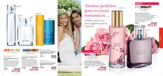 para ela

para ela

para ele



para ele




Aromas perfeitos
para os casais
românticos…
Partilhe o amor com as
nossas fragrâncias para ele
e para ela!

NOVO
para ela

almíscar, madeira oud,
noz-moscada
Power Musk Eau de Toilette
Eau de Toilette Power Musk
Máscula, com especiarias e muita soﬁsticação,
a Eau de Toilette Power Musk personiﬁca
o coração e a alma do homem apaixonado.
Com o almíscar sensual, madeira oud
e noz-moscada, este homem estará
sempre no topo. 50 ml.

25472

€20,00

€12,95
para ele

fragrâncias



toranja, rosa, mimosa
 Midsummer Woman
Eau de Toilette
Eau de Toilette Midsummer
para Ela
Como uma brisa fresca de verão,
a Eau de Toilette Midsummer para
Ela capta a essência do romance
com delicadas notas de toranja,
rosa feminina e mimosa doce.
50 ml.

25395
90

€26,00

€17,95

 Midsummer Woman
Anti-perspirant 24H Deodorant
nota marinha, sementes de coentro, Deo Roll-On Antitranspirante
24H Midsummer para Ela
madeira de caxemira
50 ml.
 Midsummer Man Eau de Toilette
Eau de Toilette Midsummer
para Ele
A Eau de Toilette Midsummer
para Ele personiﬁca a intensidade
sensual de um longo verão graças
às notas amadeiradas e marinhas,
especiarias, sementes de coentros
e madeira de Caxemira. 75 ml.

25396

€26,00

€17,95

25397

€8,00
€5,95

NOVO
rosa, nota de almíscar,
madeira de caxemira

 Midsummer Man
Anti-perspirant 24H Deodorant
Deo Roll-On Antitranspirante
24H Midsummer para Ele
50 ml.

Seductive Musk Eau de Toilette
Eau de Toilette Seductive Musk
Dê nas vistas com a sensualidade da Eau de
Toilette Seductive Musk e as suas irresistíveis
notas de rosa, almíscar e caxemira. 50 ml.

25398

25447

€8,00
€5,95

€20,00

€12,95

91

 